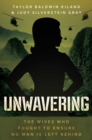 Unwavering : The Wives Who Fought to Ensure No Man is Left Behind - eBook