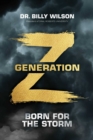 Generation Z : Born for the Storm - Book
