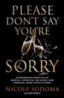 Please Don't Say You're Sorry : An Empowering Perspective on Marriage, Separation, and Divorce from a Marriage-Loving Divorce Attorney - eBook