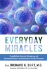 Everyday Miracles : Curing Multiple Sclerosis, Scleroderma, and Autoimmune Diseases by Hematopoietic Stem Cell Transplant - eBook