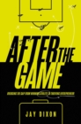 After the Game : Bridging the Gap from Winning Athlete to Thriving Entrepreneur - eBook