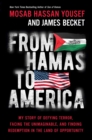 From Hamas to America : My Story of Defying Terror, Facing the Unimaginable, and Finding Redemption in the Land of Opportunity - eBook