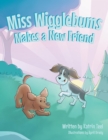 Miss Wigglebums Makes a New Friend - eBook