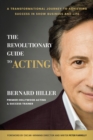 The Revolutionary Guide to Acting : A Transformational Journey to Achieving Success in Show Business and Life - Book