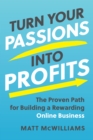 Turn Your Passions into Profits - eBook