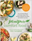 PlantPure Comfort Food : Over 100 Plant-Based and Mostly Gluten-Free Recipes to Nourish Your Body and Soothe Your Soul - Book