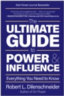 The Ultimate Guide to Power & Influence : Everything You Need to Know - Book