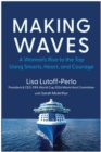 Making Waves : A Woman's Rise to the Top Using Smarts, Heart, and Courage - Book