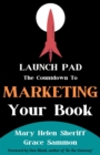 Launch Pad : The Countdown to Marketing Your Book - eBook