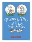 Marry Me a Little : A Graphic Memoir - Book
