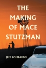 The Making of Mace Stutzman - eBook