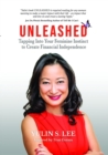 UNLEASHED : Tapping Into Your Feminine Instinct to Create Financial Independence - eBook