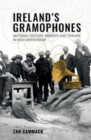 Ireland’s Gramophones : Material Culture, Memory, and Trauma in Irish Modernism - Book