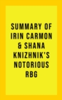 Summary of Irin & Shana Knizhnik Carmon's Notorious RBG - eBook