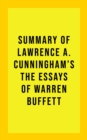 Summary of Lawrence A. Cunningham's The Essays of Warren Buffett - eBook