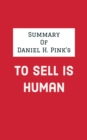 Summary of Daniel H. Pink's To Sell Is Human - eBook