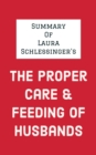 Summary of Laura Schlessinger's The Proper Care & Feeding of Husbands - eBook
