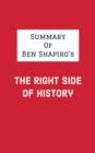 Summary of Ben Shapiro's The Right Side of History - eBook