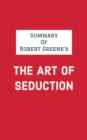 Summary of Robert Greene's The Art of Seduction - eBook