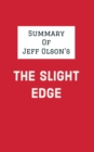 Summary of Jeff Olson's The Slight Edge - eBook