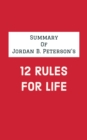 Summary of Jordan B. Peterson's 12 Rules for Life - eBook