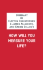 Summary of Clayton Christensen & James Allworth, and Karen Dillon's How Will You Measure Your Life? - eBook