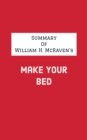 Summary of William H. McRaven's Make Your Bed - eBook