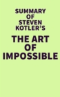 Summary of Steven Kotler's The Art of Impossible - eBook