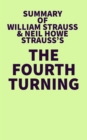 Summary of William Strauss and Neil Howe's The Fourth Turning - eBook