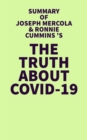 Summary of Joseph Mercola & Ronnie Cummins's The Truth About COVID-19 - eBook