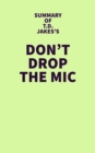 Summary of T.D. Jakes's Don't Drop the Mic - eBook