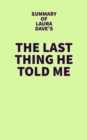 Summary of Laura Dave's The Last Thing He Told Me - eBook
