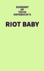 Summary of Tochi Onyebuchi's Riot Baby - eBook