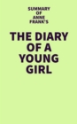 Summary of Anne Frank's The Diary of a Young Girl - eBook