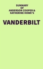 Summary of Anderson Cooper and Katherine Howe's Vanderbilt - eBook