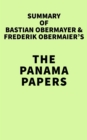 Summary of Bastian Obermayer & Frederik Obermaier's The Panama Papers - eBook