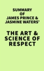 Summary of James Prince and Jasmine Waters' The Art & Science of Respect - eBook