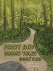 Fairy and Gnome Tales - Book Two : Just Around the Corner - eBook