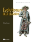 Evolutionary Deep Learning : Genetic algorithms and neural networks - eBook