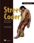 Street Coder : The rules to break and how to break them - eBook