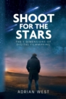 Shoot For The Stars : The 5 Dimensions of Independent Filmmaking - eBook