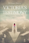 Victoria's Testimony : Walking Forward, Looking Back: Volume 1 - eBook