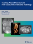 Teaching Atlas of Vascular and Non-vascular Interventional Radiology - eBook