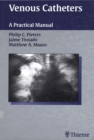 Venous Catheters : A Practical Manual - eBook
