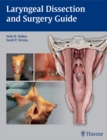 Laryngeal Dissection and Surgery Guide - eBook