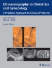 Ultrasonography in Obstetrics and Gynecology : A Practical Approach to Clinical Problems - eBook