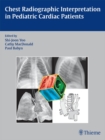 Chest Radiographic Interpretation in Pediatric Cardiac Patients - eBook