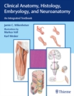 Clinical Anatomy, Histology, Embryology, and Neuroanatomy : An Integrated Textbook - eBook