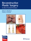 Reconstructive Plastic Surgery : An Atlas of Essential Procedures - eBook