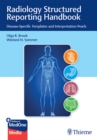 Radiology Structured Reporting Handbook : Disease-Specific Templates and Interpretation Pearls - eBook